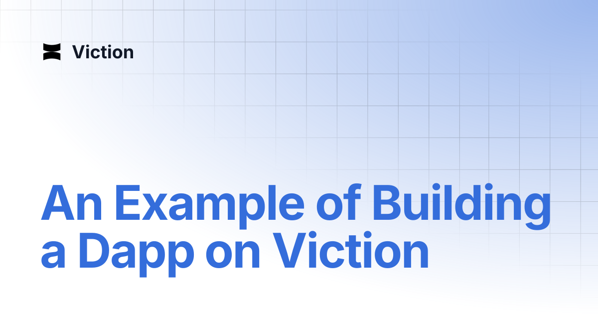 An Example of Building a Dapp on Viction | Viction